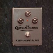 The Crystal Method - Keep Hope Alive (1996/2020) flac