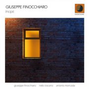 Giuseppe Finocchiaro - Incipit (2008) FLAC