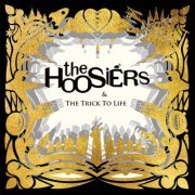 The Hoosiers - The Trick to Life (15th Anniversary Edition) (2022)