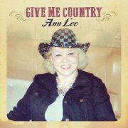 Ann Lee - Give Me Country (2019)