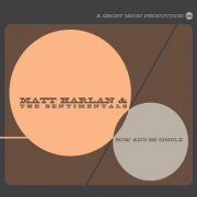 Matt Harlan, The Sentimentals - Bow and Be Simple (2012)