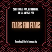 Tears For Fears - Santa Barbara Bowl, Santa Barbara, CA. USA. May 26th, 1990 (Live) (2025) [Hi-Res]