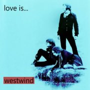 Westwind - Love Is... (2024) [Hi-Res]