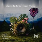 Zakes Bantwini, Skye Wanda - Echoes Of Botanical Gardens (2026) [Hi-Res]