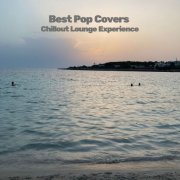 VA - Best Pop Covers (Chillout Lounge Experience) (2026)