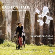 Salvatore Carchiolo - Bach en Italie (Un voyage imaginaire) (2024)