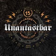 Unantastbar - 15 Jahre Rebellion (2019)