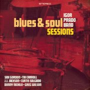 Igor Prado Band - Blues & Soul Sessions (2012)