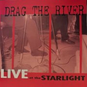 Drag the River - Live at the Starlight (2002)