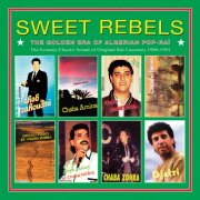 Various Artists - Sweet Rebels - The Golden Era of Algerian Pop-Rai (2025) [Hi-Res]