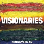 Ken Silverman - Visionaries (2012)