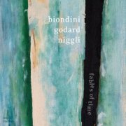 Biondini - Godard - Niggli - Fables Of Time (2026)