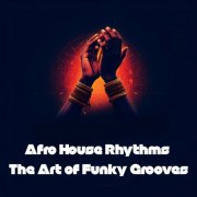 VA - Afro House Rhythms (The Art of Funky Grooves) (2026)