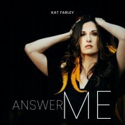 Kat Farley - Answer Me (2023)