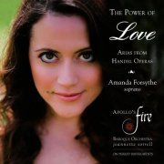 Amanda Forsythe - Handel: The Power of Love (Arias from Handel operas) (2015)