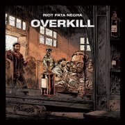 Riot Pata Negra - Overkill (2020)