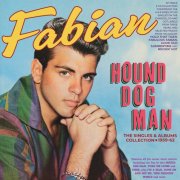 Fabian - Hound Dog Man: The Singles & Albums Collection 1959-62 (2025)