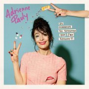 ADRIENNE PAULY - Et comment tu trouves que j'me trouve ? (2024) Hi-Res