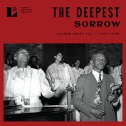 Various Artists - Sacred Songs Vol. 1 (1937-1978): The Deepest Sorrow (2025)