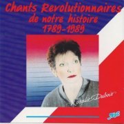 Rosalie Dubois - Chants Revolutionnaires De Notre Histoire 1789-1989 (1989)