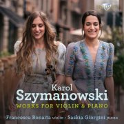 Francesca Bonaita, Saskia Giorgini - Szymanowski: Works for Violin & Piano (2024) [Hi-Res]