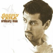 Danny Vera - Ordinary Man (2007)