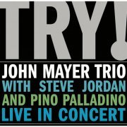 John Mayer Trio- TRY! - Live In Concert (2005)