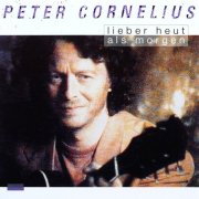 Peter Cornelius - Lieber heut als morgen (1993/2023) Hi-Res