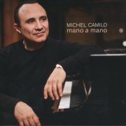 Michel Camilo - Mano A Mano (2011) FLAC