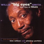 Willie "Big Eye" Smith - Bag Full Of Blues (1995)