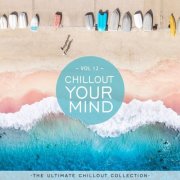 VA - Chillout Your Mind, Vol. 12 (2025)