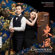 Duo Chinoiserie - Chinoiserie: Building New Musical Bridges (2022) [Hi-Res]
