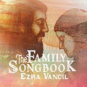 Ezra Vancil - The Family Songbook (2020)