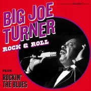 Big Joe Turner - Rock & Roll + Rockin' the Blues (Bonus Track Version) (2016)