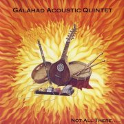 Galahad Acoustic Quintet – Not All There..... (1994)