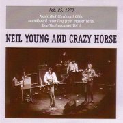 Neil Young And Crazy Horse - Feb. 25, 1970 Music Hall Cincinnati Ohio (2007)