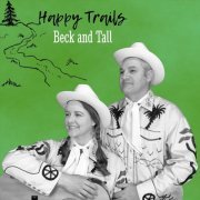 Beck and Tall - Happy Trails (2022)