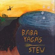 Baba Yaga's Stew - Baba Yaga's Stew (2019)