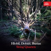 Vlach Quartet, Prague String Quartet - Hlobil, Dobiáš & Burian: String Quartets (2018)