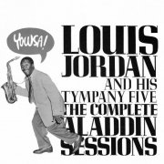 Louis Jordan & His Tympany Five - The Complete Aladdin Sessions (1991)
