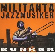 Militanta Jazzmusiker - Bunker (2002)