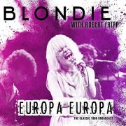 Blondie - Europa Europa (with Robert Fripp) (Live 1980) (2019)