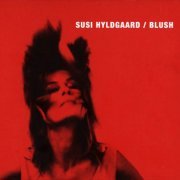 Susi Hyldgaard - Blush (2005)