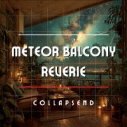Collapsend - Meteor Balcony Reverie (2026) Hi-Res
