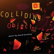 David Kechley - Colliding Objects (2012)