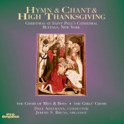 The Choir of St. Paul's Episcopal Cathedral, Buffalo, Dale Adelmann, Jeremy Bruns and Suzanne Thomas - Hymn & Chant & High Thanksgiving (2019)