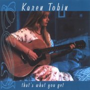 Karen Tobin - That's What You Get (2003)