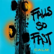 Falls So Fast - Calm (2022)