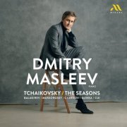 Dmitry Masleev - Tchaikovsky: The Seasons (2023) [Hi-Res]