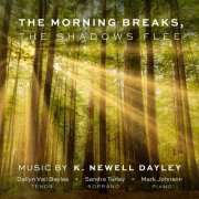 Dallyn Vail Bayles, Sandra Turley, Mark Johnson - The Morning Breaks, the Shadows Flee (2022) [Hi-Res]